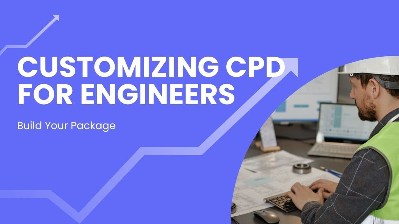 Customizing CPD for Engineers: Build Your Package