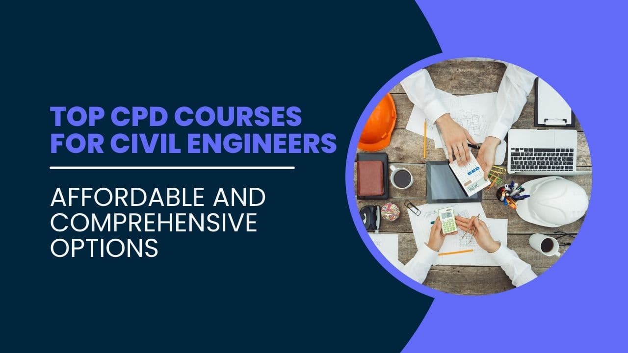 Top CPD Courses for Civil Engineers: Affordable and Comprehensive Options